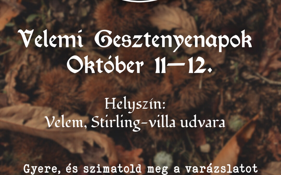 Közhírré tétetik, részt veszünk a Velemi Gesztenyenapokon!🕯️✨